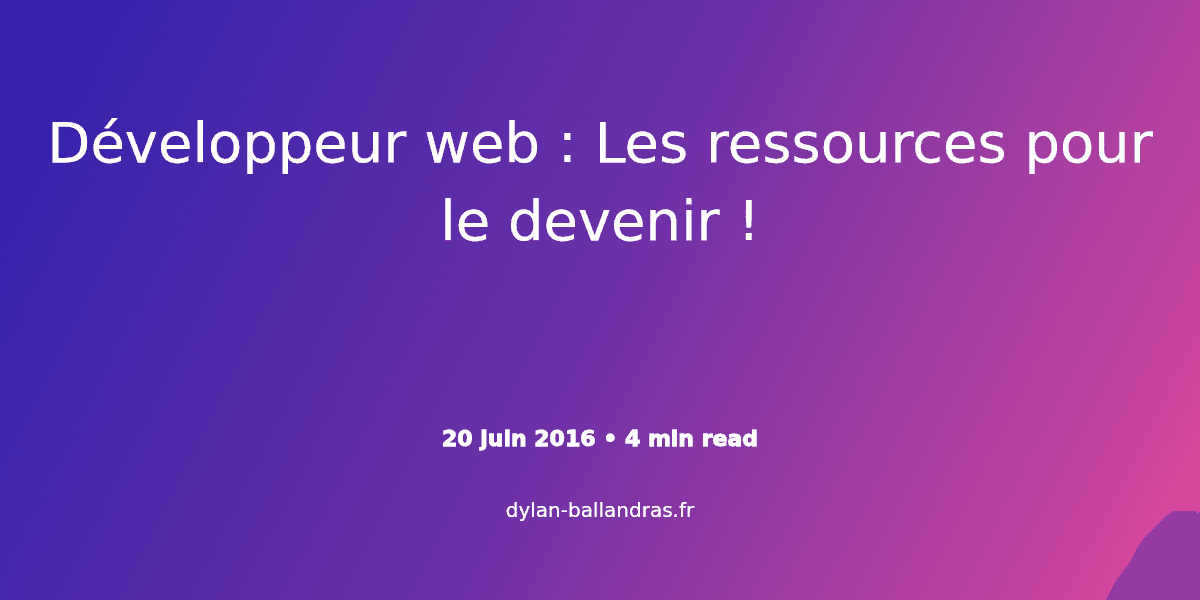 Cover Image for Développeur web : Les ressources pour le devenir !