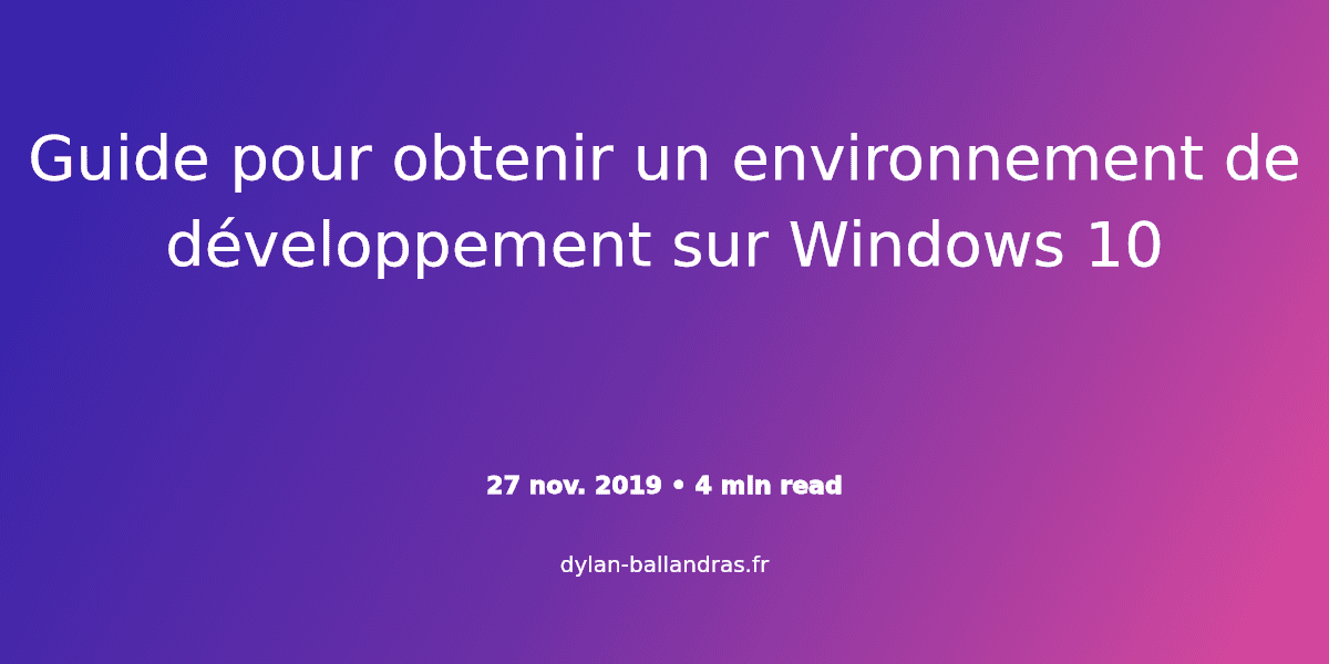 Cover Image for Guide pour obtenir un environnement de développement sur Windows 10