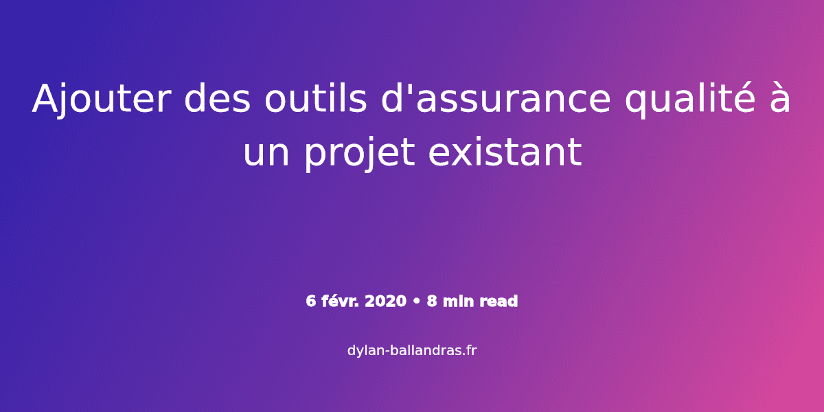 Cover Image for Ajouter des outils d'assurance qualité à un projet existant