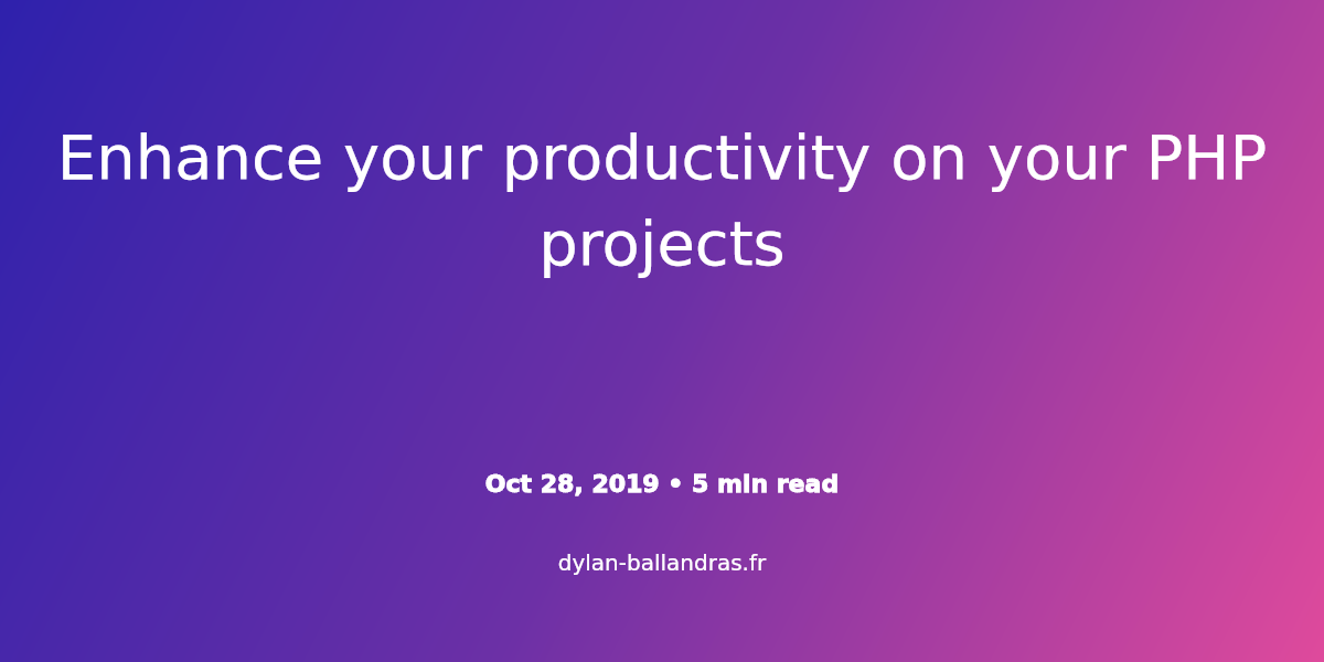 Cover Image for Enhance your productivity on your PHP projects