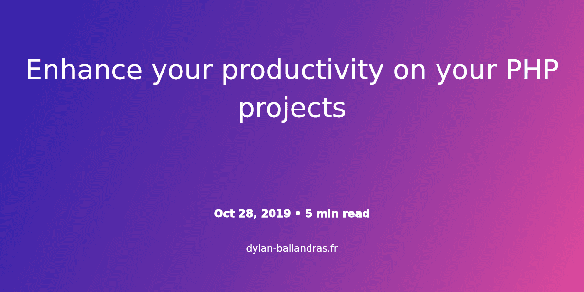 Cover Image for Enhance your productivity on your PHP projects