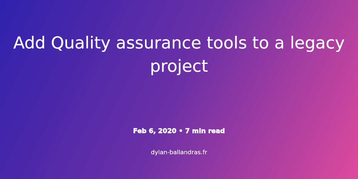 Cover Image for Add Quality assurance tools to a legacy project