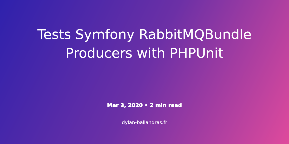 Cover Image for Tests Symfony RabbitMQBundle Producers with PHPUnit