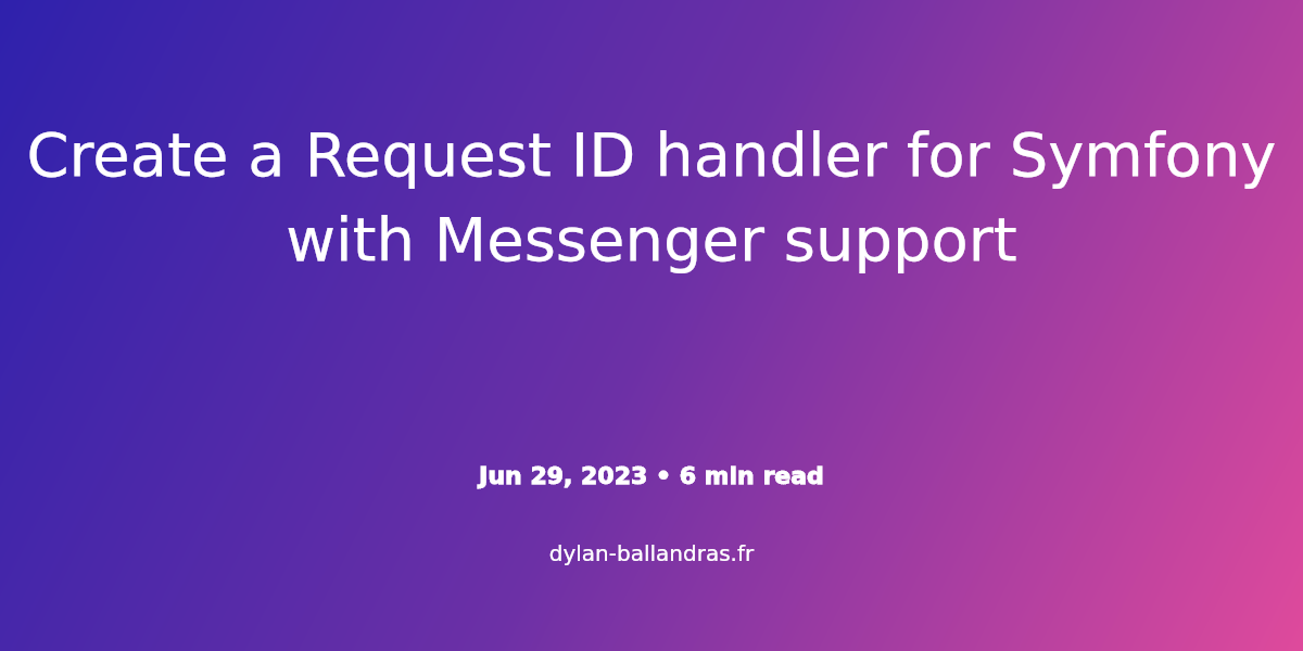 Cover Image for Create a Request ID handler for Symfony with Messenger support